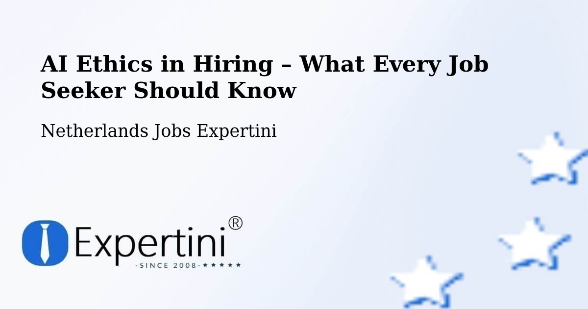 AI Ethics in Recruitment & Hiring – Oss - Oss, Netherlands Jobs Expertini